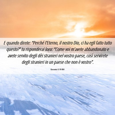 Picture 06 - Geremia 5:19 RIV - E quando direte: “Perché l’Eterno, il nostro - Bible Verse Picture