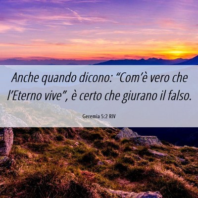 Picture 06 - Geremia 5:2 RIV - Anche quando dicono: “Com’è vero che - Bible Verse Picture