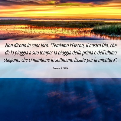 Picture 06 - Geremia 5:24 RIV - Non dicono in cuor loro: “Temiamo l’Eterno, - Bible Verse Picture