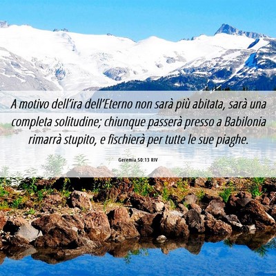 Picture 06 - Geremia 50:13 RIV - A motivo dell’ira dell’Eterno non sarà più - Bible Verse Picture