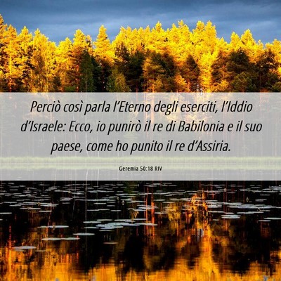 Picture 06 - Geremia 50:18 RIV - Perciò così parla l’Eterno degli eserciti, - Bible Verse Picture
