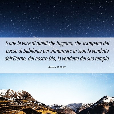 Picture 06 - Geremia 50:28 RIV - S’ode la voce di quelli che fuggono, che - Bible Verse Picture