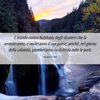 Picture 06 - Geremia 51:2 RIV - E mando contro Babilonia degli stranieri che la - Bible Verse Picture