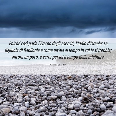 Picture 06 - Geremia 51:33 RIV - Poiché così parla l’Eterno degli eserciti, - Bible Verse Picture