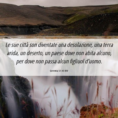 Picture 06 - Geremia 51:43 RIV - Le sue città son diventate una desolazione, una - Bible Verse Picture