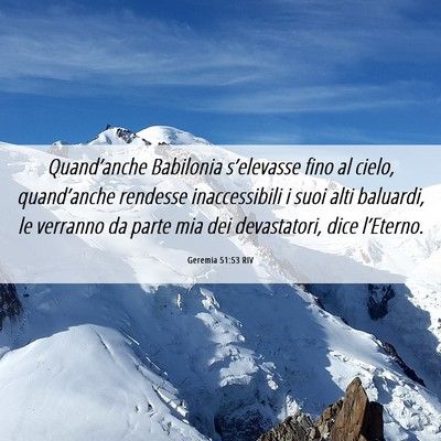 Picture 06 - Geremia 51:53 RIV - Quand’anche Babilonia s’elevasse fino al - Bible Verse Picture