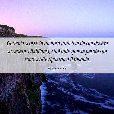 Picture 06 - Geremia 51:60 RIV - Geremia scrisse in un libro tutto il male che - Bible Verse Picture