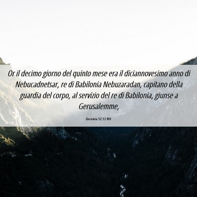 Picture 06 - Geremia 52:12 RIV - Or il decimo giorno del quinto mese era il - Bible Verse Picture