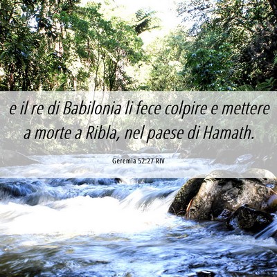 Picture 06 - Geremia 52:27 RIV - e il re di Babilonia li fece colpire e mettere a - Bible Verse Picture