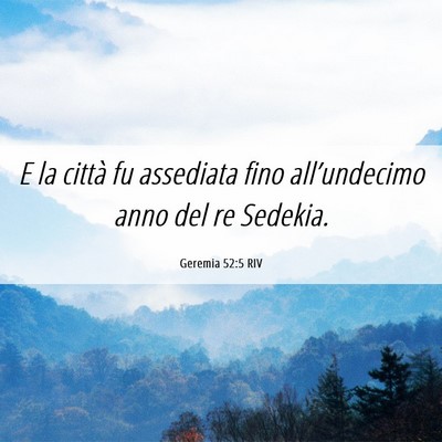 Picture 06 - Geremia 52:5 RIV - E la città fu assediata fino all’undecimo anno - Bible Verse Picture