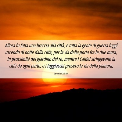 Picture 06 - Geremia 52:7 RIV - Allora fu fatta una breccia alla città, e tutta - Bible Verse Picture