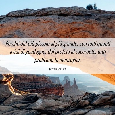 Picture 06 - Geremia 6:13 RIV - Perché dal più piccolo al più grande, son - Bible Verse Picture