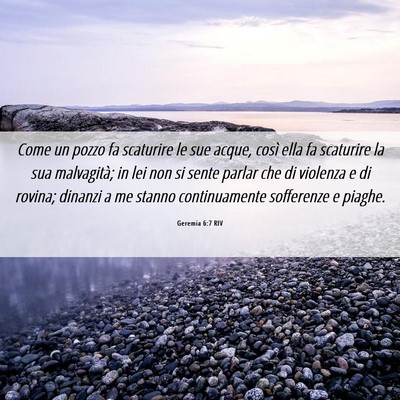 Picture 06 - Geremia 6:7 RIV - Come un pozzo fa scaturire le sue acque, così - Bible Verse Picture