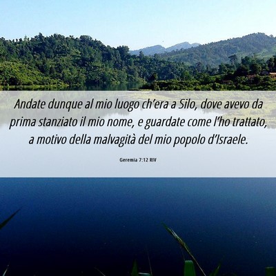 Picture 06 - Geremia 7:12 RIV - Andate dunque al mio luogo ch’era a Silo, dove - Bible Verse Picture