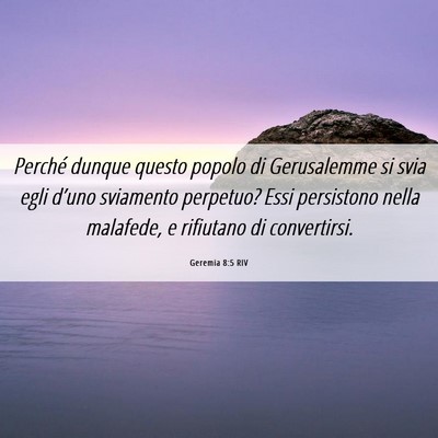 Picture 06 - Geremia 8:5 RIV - Perché dunque questo popolo di Gerusalemme si - Bible Verse Picture