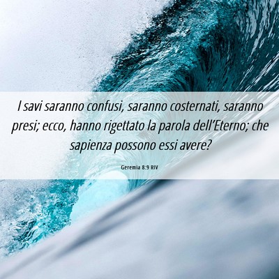 Picture 06 - Geremia 8:9 RIV - I savi saranno confusi, saranno costernati, - Bible Verse Picture