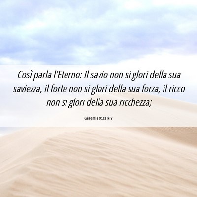Picture 06 - Geremia 9:23 RIV - Così parla l’Eterno: Il savio non si glori - Bible Verse Picture