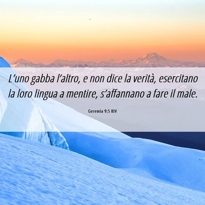 Picture 06 - Geremia 9:5 RIV - L’uno gabba l’altro, e non dice la verità, - Bible Verse Picture