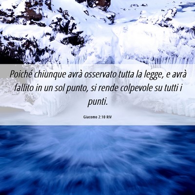 Picture 06 - Giacomo 2:10 RIV - Poiché chiunque avrà osservato tutta la legge, - Bible Verse Picture