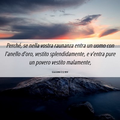 Picture 06 - Giacomo 2:2 RIV - Perché, se nella vostra raunanza entra un uomo - Bible Verse Picture