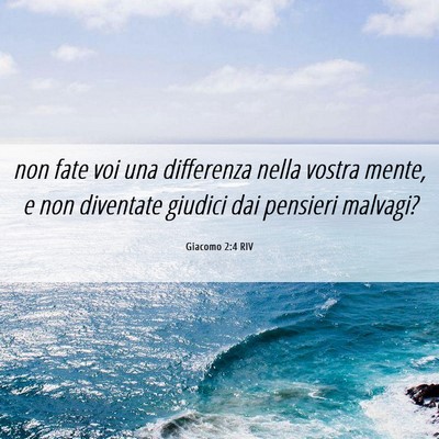 Picture 06 - Giacomo 2:4 RIV - non fate voi una differenza nella vostra mente, e - Bible Verse Picture