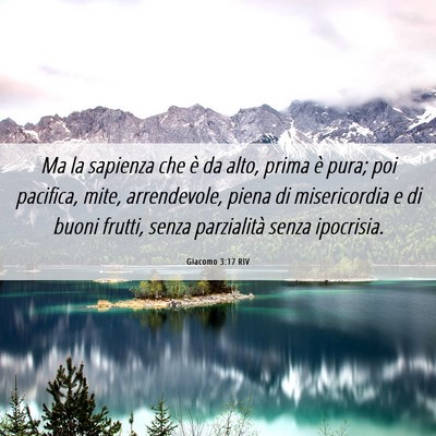 Picture 06 - Giacomo 3:17 RIV - Ma la sapienza che è da alto, prima è pura; poi - Bible Verse Picture