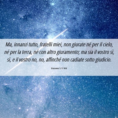 Picture 06 - Giacomo 5:12 RIV - Ma, innanzi tutto, fratelli miei, non giurate né - Bible Verse Picture