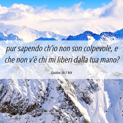 Picture 06 - Giobbe 10:7 RIV - pur sapendo ch’io non son colpevole, e che non - Bible Verse Picture