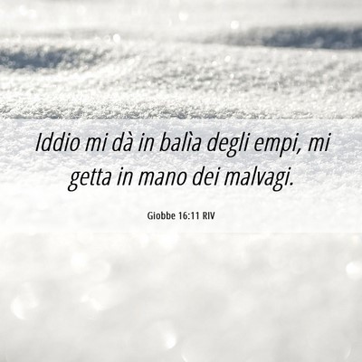 Picture 06 - Giobbe 16:11 RIV - Iddio mi dà in balìa degli empi, mi getta in - Bible Verse Picture