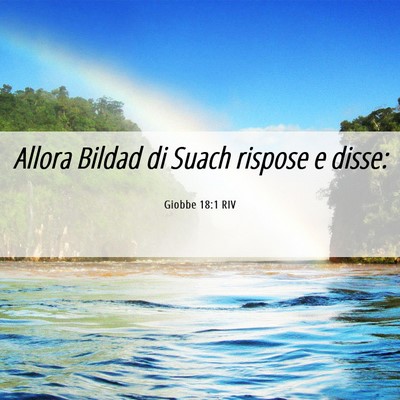 Picture 06 - Giobbe 18:1 RIV - Allora Bildad di Suach rispose e - Bible Verse Picture