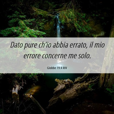 Picture 06 - Giobbe 19:4 RIV - Dato pure ch’io abbia errato, il mio errore - Bible Verse Picture