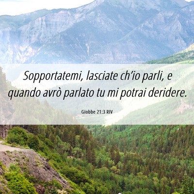 Picture 06 - Giobbe 21:3 RIV - Sopportatemi, lasciate ch’io parli, e quando - Bible Verse Picture