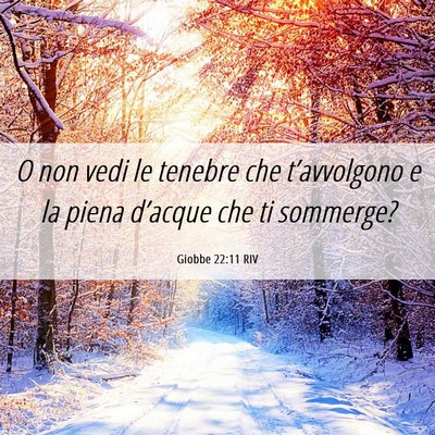 Picture 06 - Giobbe 22:11 RIV - O non vedi le tenebre che t’avvolgono e la - Bible Verse Picture