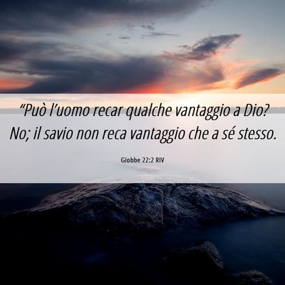 Picture 06 - Giobbe 22:2 RIV - “Può l’uomo recar qualche vantaggio a Dio? - Bible Verse Picture