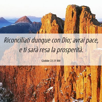Picture 06 - Giobbe 22:21 RIV - Riconciliati dunque con Dio; avrai pace, e ti - Bible Verse Picture