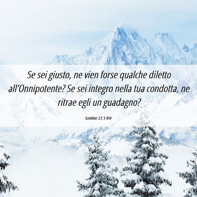 Picture 06 - Giobbe 22:3 RIV - Se sei giusto, ne vien forse qualche diletto - Bible Verse Picture