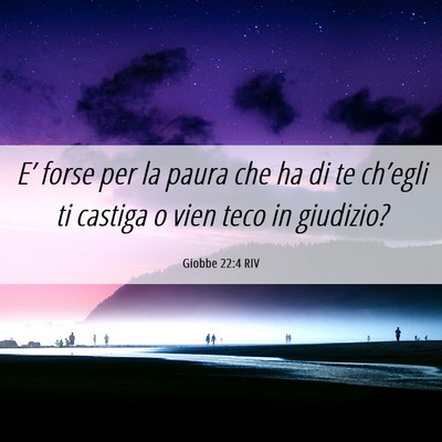 Picture 06 - Giobbe 22:4 RIV - E’ forse per la paura che ha di te ch’egli ti - Bible Verse Picture