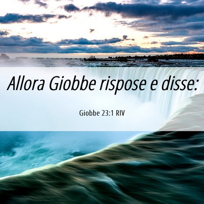 Picture 06 - Giobbe 23:1 RIV - Allora Giobbe rispose e - Bible Verse Picture