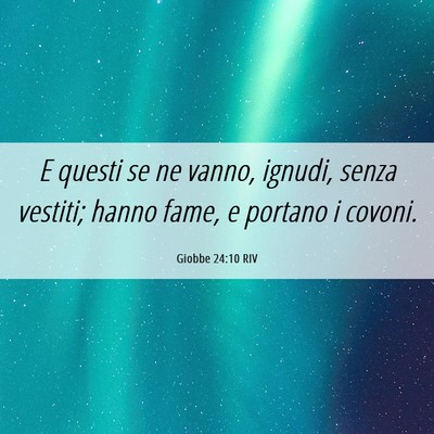 Picture 06 - Giobbe 24:10 RIV - E questi se ne vanno, ignudi, senza vestiti; - Bible Verse Picture