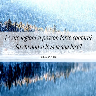 Picture 06 - Giobbe 25:3 RIV - Le sue legioni si posson forse contare? Su chi - Bible Verse Picture