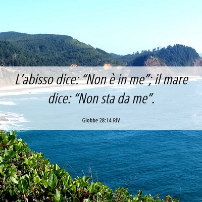 Picture 06 - Giobbe 28:14 RIV - L’abisso dice: “Non è in me”; il mare - Bible Verse Picture
