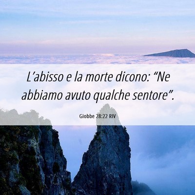 Picture 06 - Giobbe 28:22 RIV - L’abisso e la morte dicono: “Ne abbiamo avuto - Bible Verse Picture