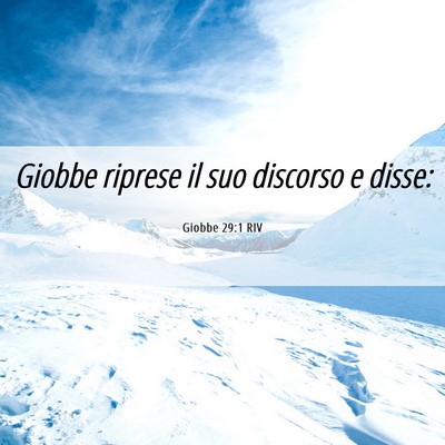 Picture 06 - Giobbe 29:1 RIV - Giobbe riprese il suo discorso e - Bible Verse Picture