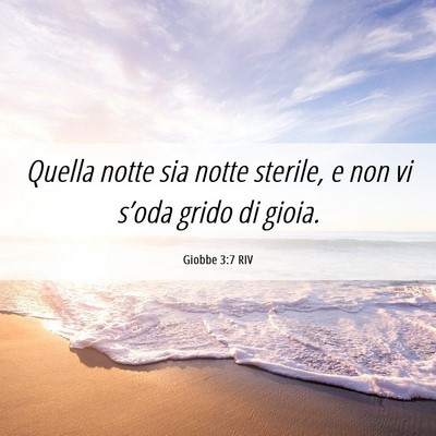 Picture 06 - Giobbe 3:7 RIV - Quella notte sia notte sterile, e non vi s’oda - Bible Verse Picture