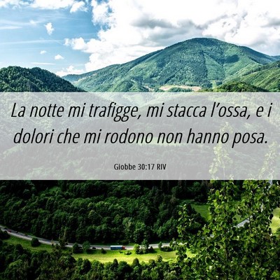 Picture 06 - Giobbe 30:17 RIV - La notte mi trafigge, mi stacca l’ossa, e i - Bible Verse Picture