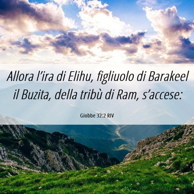 Picture 06 - Giobbe 32:2 RIV - Allora l’ira di Elihu, figliuolo di Barakeel il - Bible Verse Picture