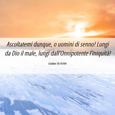 Picture 06 - Giobbe 34:10 RIV - Ascoltatemi dunque, o uomini di senno! Lungi da - Bible Verse Picture