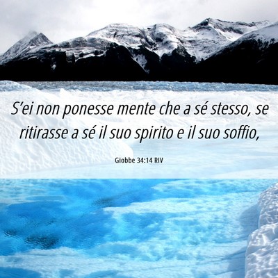 Picture 06 - Giobbe 34:14 RIV - S’ei non ponesse mente che a sé stesso, se - Bible Verse Picture