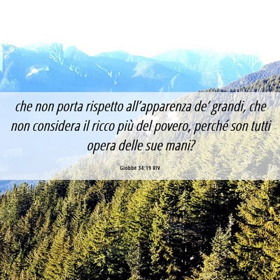 Picture 06 - Giobbe 34:19 RIV - che non porta rispetto all’apparenza de’ - Bible Verse Picture