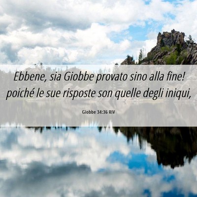 Picture 06 - Giobbe 34:36 RIV - Ebbene, sia Giobbe provato sino alla fine! - Bible Verse Picture